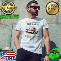 Nice Je N’ai Pas Besoin De Therapie J’ai Juste Besoin De Sauver Une Vie Shirt Unisex