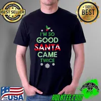 Nice Womens Santa Came Twice Christmas Funny Sexy Naughty Claus T Shirt Unisex