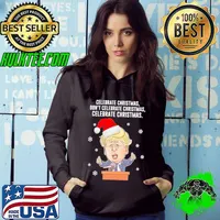 Official Funny santa Donald Trump celebrate christmas don't celebrate christmas celebrate christmas Hoodie