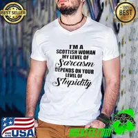 Official I'm a scottish woman my level of sarcasm depends on your level of stupidity shirt