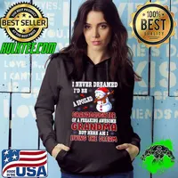 Official Snowman I Never Dreamed I’d Be A Spoiled Granddaughter Of A Freaking Awesome Grandma But Here I A Living The Dream Shirt Hoodie