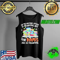 Oh the weather outside is frightful but the books are so delightful Christmas Tank Top