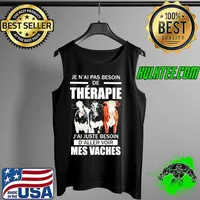 Original Je n'ai pas besoin de thérapie juste besoin daller voir mes vaches cow Tank Top