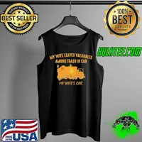 Original My Wife Leaves Valuables Among Trash In Car My Wife's Car Vintage Shirt Tank Top