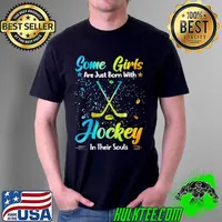 Original Some Girls Are Just Born With Hockey In Their Souls Unisex
