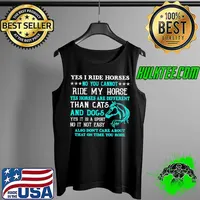 Original Yes I Ride Horses No You Cannot Ride My Horse Yes It Is A Sport No It Not Easy Tank Top