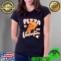 Pizza Is My Valentine Funny Single Food Lover Unisex Sweat Ladies Tee