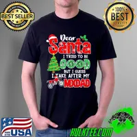Premium Dear Santa I Tried To Be Good But I Guess I Take After My MX Dad Christmas Unisex