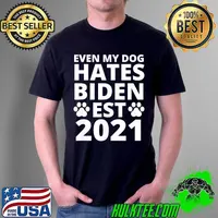 Premium Even My Dog Hates Biden Est 2021 , Biden Sucks, Anti Biden T-Shirt Unisex