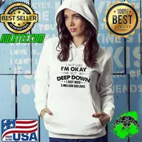 Premium I Act Like I'm Okay But Deep Down I Just Need 5 Million Dollars Shirt Hoodie