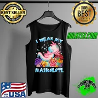 Premium I Wear My Maskolotl Funny Cute Axolotl Lovers Kawaii Mask T Shirt Tank Top