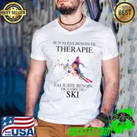 Premium Je N’ai Pas Besoin De Therapie J’ai Juste Besoin De Faire Du Ski Shirt