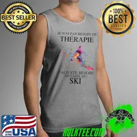 Premium Je N’ai Pas Besoin De Therapie J’ai Juste Besoin De Faire Du Ski Shirt Tank Top