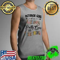Premium October Girl With Tattoos Pretty Eyes And Thick Things Shirt Tank Top