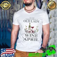 Premium Wine Never Underestimate An Old Lady Who Loves Wine And Was Born In April Shirt