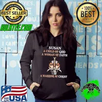 Susan a child of god a woman of faith a warrior of christ Hoodie