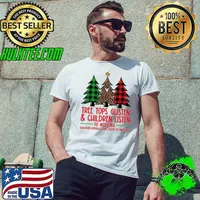 Top Tree Tops Glisten And Children Listen To Nothing Children Literally Don't Listen To Anything Christmas Shirt Unisex