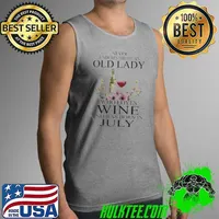 Top Wine Never Underestimate An Old Lady Who Loves Wine And Was Born In July Shirt Tank Top