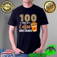 100 Days Of Coffee And Chaos 100th Day Of School For Teacher T-Shirt Unisex