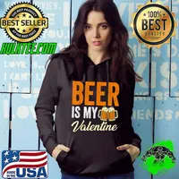 Best Beer Is My Valentine Beer Lovers Valentines Day Men Women T-Shirt