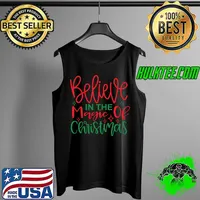 Best Believe In The Magic Of Christmas T-Shirt Tank Top