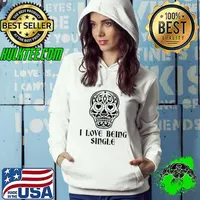 Funny I Love Being Single Sugar Heart Skull Anti Valentines Day T Shirt Hoodie