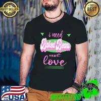 Funny I Need Baked beans Not Love Funny Anti Valentine's T- Guys V Neck