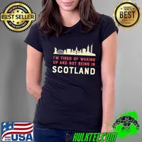 Funny I’m Tired of Waking Up and Not Being In Scotland Premium T-Shirt Ladies Tee