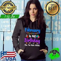 Nice February Is My Birthday Yes The Whole Month Mens Womens Kids T-Shirt