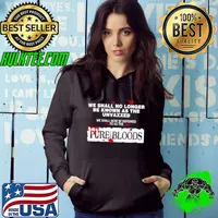 Official We shall no longer be known as the unvaxxed we shall now be referred to as the pure bloods shirt