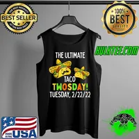 Original Best Taco Twosday Tuesday February 22nd 2022 Funny 22222 T-Shirt Tank Top