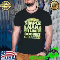 Original I’m A Simple Man I Like Doobies And BooBies Weed Cannabis T-Shirt