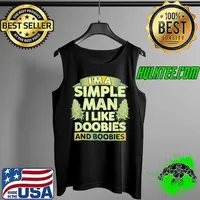 Original I’m A Simple Man I Like Doobies And BooBies Weed Cannabis T-Shirt Tank Top