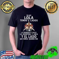 So Yoy Lola Tenso 3 Lados Latranquila Y Dulce La Divertida Y Loca Y El La Do Que Nunca Quieres Ver Shirt Unisex