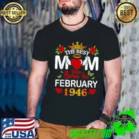 The Best Mom Was Born In February 1946 Happy Mother 76 Years Shirt Guys V Neck