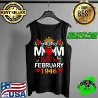 The Best Mom Was Born In February 1946 Happy Mother 76 Years Shirt Tank Top