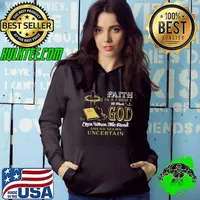 Top Faith is a choice to trust god even when the road ahead seems uncertain shirt