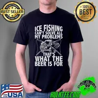 Top Ice fishing can't solve all my problems funny fisher quote Premium T-Shirt Unisex