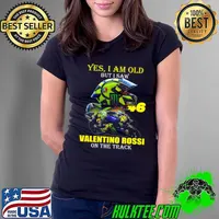 Yes I Am Old But I Saw Valentino Rossi On The Track Shirt Ladies Tee
