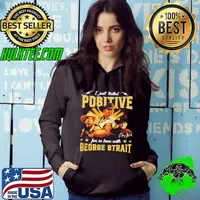 I just tested positive for in love with george strait shirt