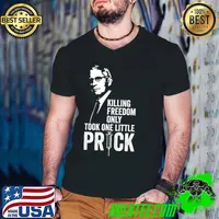Official Killing Freedom Only Took One Little Prick – Anti Dr Fauci T-Shirt
