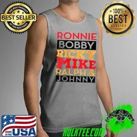 Ronnie Bobby Ricky Mike Ralph and Johnny T- Tank Top