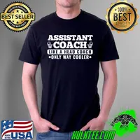 Sports Assistant Coach Like a Head Coach Only Way Cooler T-Shirt Unisex