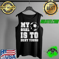 Awesome My Goal Is To Deny Yours Soccer Funny Soccer Goalie T- Tank Top