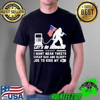 Bigfoot let's go brandon I want mean tweets cheap gas and sleepy Joe shirt