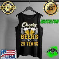Cheers And Beers To 29 Years Shirt Birthday Gifts Old T-Shirt Tank Top