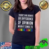 Gay Human Rights There's No Debate Or Opinion LGBTQ Equality T-Shirt Ladies Tee