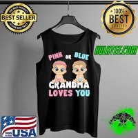 gender reveal Pink Or Blue Grandma Loves You Gender Baby T-Shirt Tank Top