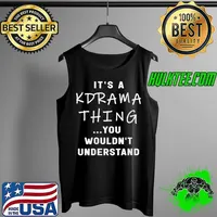 Korean Drama K Drama It's A KDrama Thing T-Shirt Tank Top