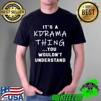 Korean Drama K Drama It's A KDrama Thing T-Shirt Unisex
